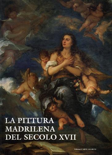 La Pittura Madrilena del Secolo XVII.
