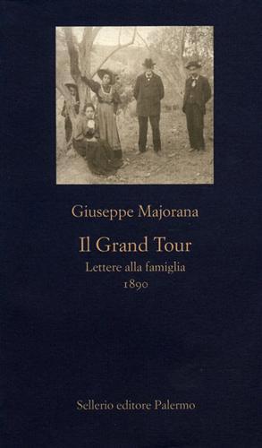 Il Grand Tour. Lettere alla famiglia 1890. Il ritratto di …