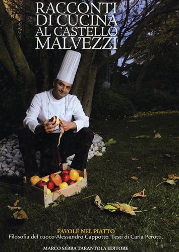 Racconti di cucina al Castello Malvezzi. Favole nel piatto.