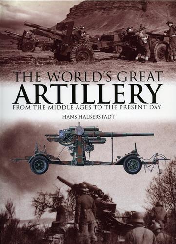 The World's great Atillery from the Middle Ages to the …