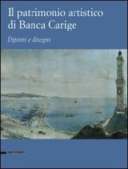 Il patrimonio artistico della Banca Carige. Dipinti e Disegni.