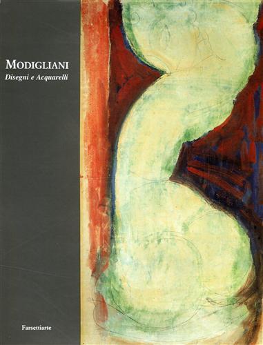 Modigliani Disegni e Acquarelli. Testi di Osvaldo Patani, Frediano Farsetti.