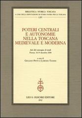 Poteri centrali e autonomie nella Toscana medievale e moderna.