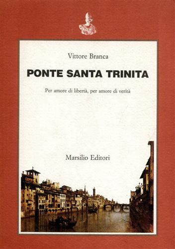 Ponte Santa Trinita. Per amore di libertà, per amore di …