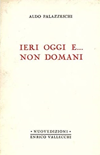 Ieri oggi e. non domani.