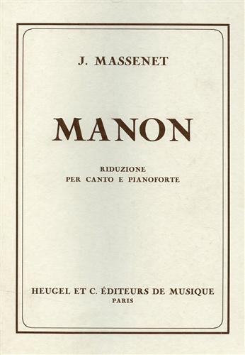 Manon. Opera in quattro atti e sei quadri.