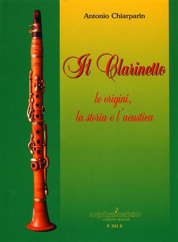 Il clarinetto. Le origini, la storia e l'acustica.