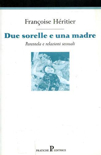 Due sorelle e una madre. Parentela e relazioni sessuali.