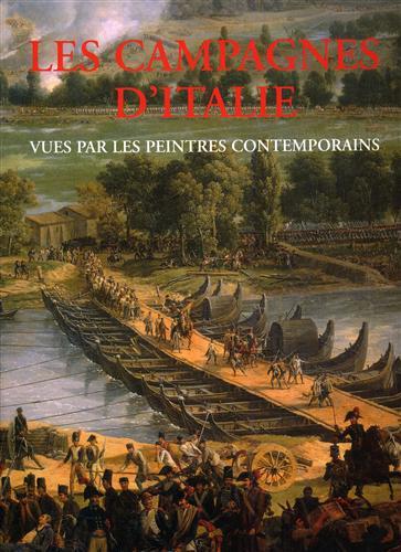 Les Campagnes d'Italie 1796-97 & 1800. Vues par les peintres …