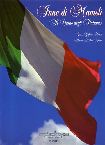 Inno di Mameli. Il canto degli italiani.