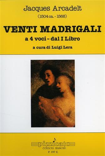 Venti madrigali a 4 voci dal 1º libro.