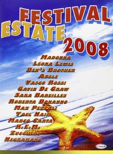 Festival Estate 2008. Madonna, Leona Lewis, Ben's Brothers, Adele, vasco …