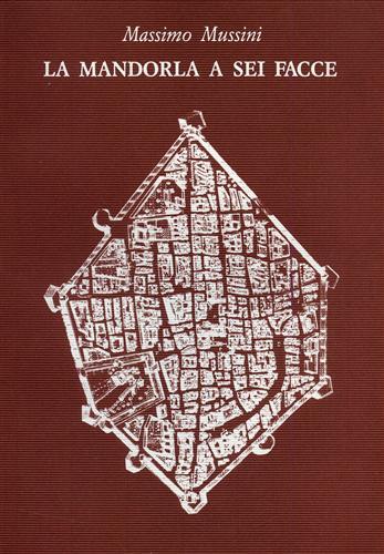 La mandorla a sei facce. Comune e ordini mendicanti, piazza, …