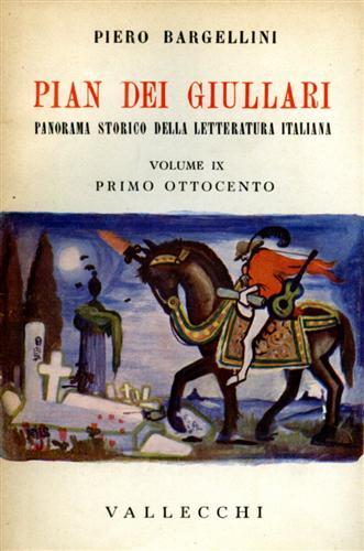 Pian dei Giullari. Panorama storico della letteratura italiana. vol.IX: Primo …