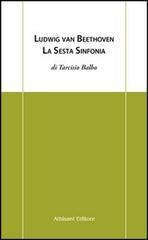 Ludwig Van Beethoven. La sesta sinfonia.