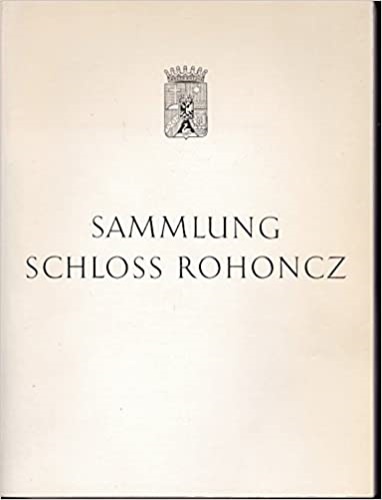 Sammlung Schloss Rohoncz.