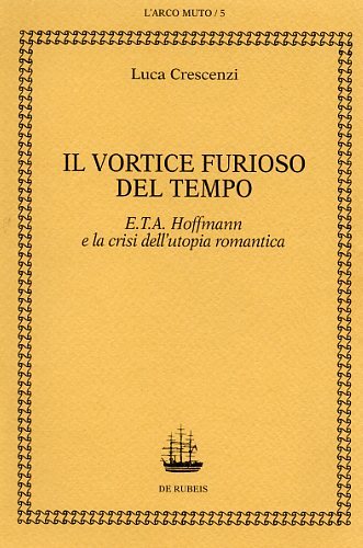 Il vortice furioso del tempo. E.T.A. Hoffmann e la crisi …