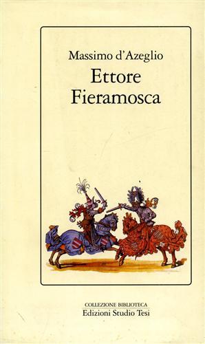 Ettore Fieramosca ossia la disfida di Barletta.