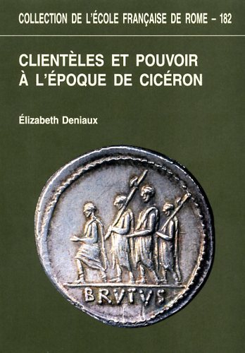Clientèles et pouvoir à l'époque de Cicéron.