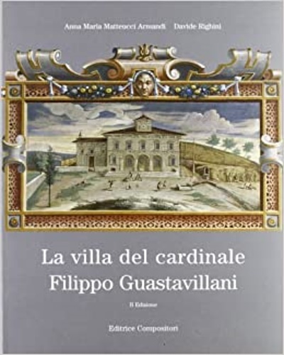 La villa del cardinale Filippo Guastavillani.