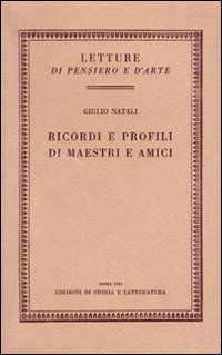 Ricordi e profili di maestri e amici.