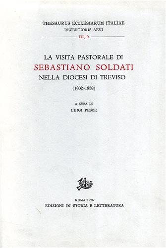 La visita pastorale di Sebastiano Soldati nella Diocesi di Treviso.1832-1838.