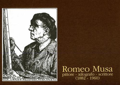Romeo Musa: pittore, xilografo, scrittore (1882-1960).