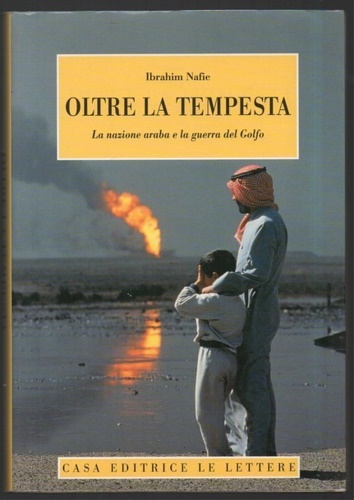 Oltre la tempesta. La nazione araba e la guerra del …