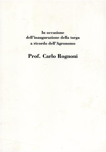 In occasione dell'inaugurazione della targa a ricordo dell'agronomo Prof.Carlo Rognoni.