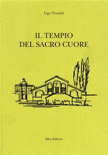 Il Tempio del Sacro Cuore. Storia di una chiesa e …