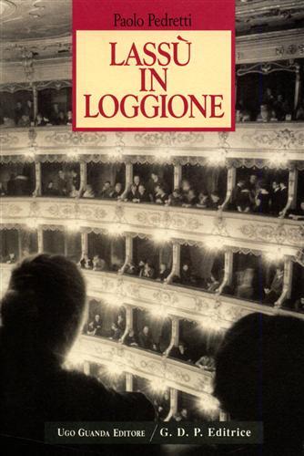 Lassù in loggione. Musica e pubblico al "Regio" di Parma …