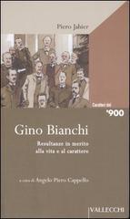 Gino Bianchi. Resultanze in merito alla vita e al carattere.