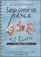 Sano come un pesce. 50 ricette con il pesce azzurro.