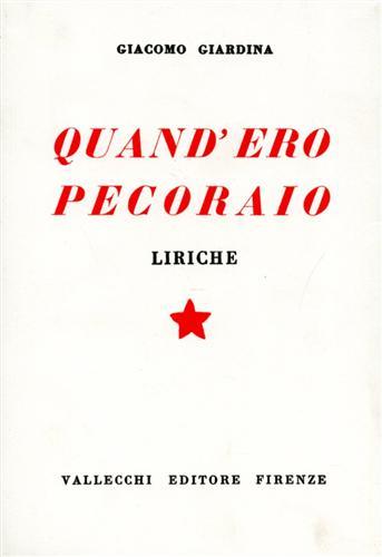 Quand'ero pecoraio. Liriche. Ristampa anastatica dell'ediz.originale (Firenze,Vallecchi,1931).