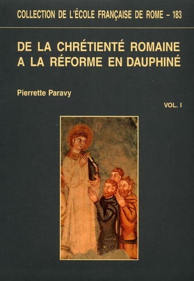 De la chrétienté romaine à la Reforme en Dauphiné. Evèques, …