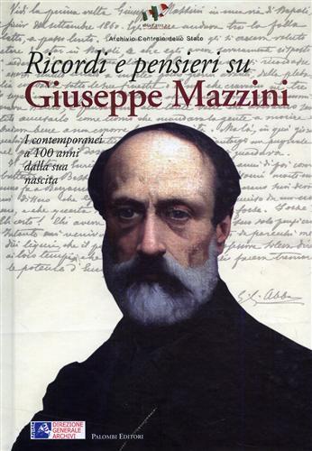 Ricordi e pensieri su Giuseppe Mazzini. I contemporanei a 100 …