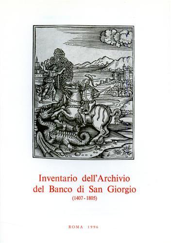 Inventario dell'Archivio del Banco di San Giorgio.1407-1805. vol.IV: Banchi e …
