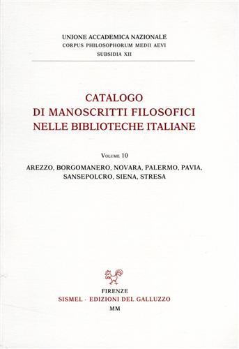 Catalogo dei manoscritti filosofici nelle biblioteche italiane vol.10: Arezzo, Borgomanero, …
