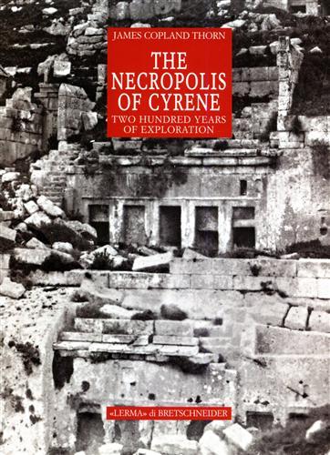 The necropolis of Cyrene. Two hundred years of exploration.