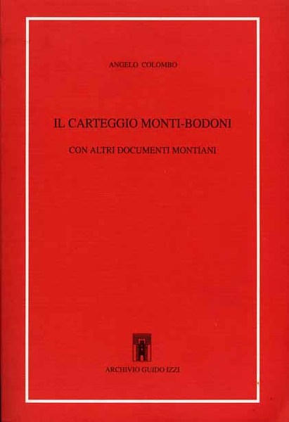 Il carteggio Monti-Bodoni con altri documenti montiani.