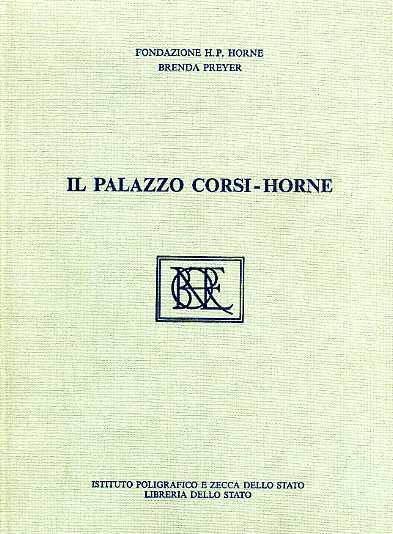 Il Palazzo Corsi-Horne. Dal diario di restauro di H.P.Horne.