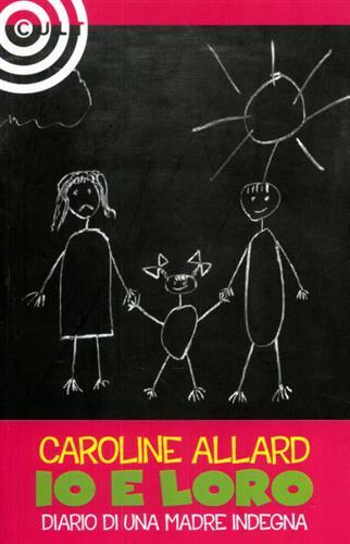 Io e loro. Diario di una madre indegna.