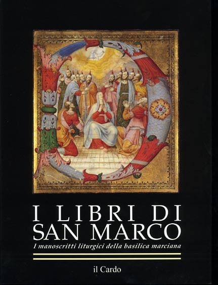 I libri di San Marco. I manoscritti liturgici della Basilica …