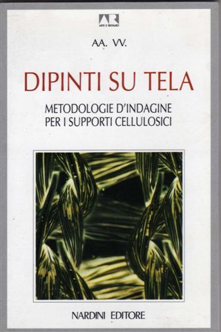 Dipinti su tela. Metodologie d'indagine per i supporti cellulosici.