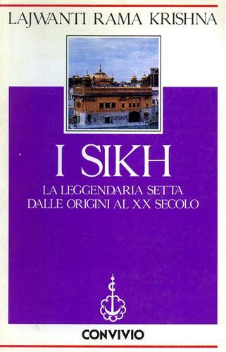 I Sikh. La leggendaria setta dalle origini al XX Secolo.