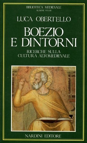 Boezio e dintorni. Ricerche sulla cultura Altomedievale.
