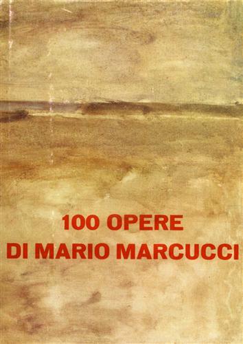 100 opere di Mario Marcucci.