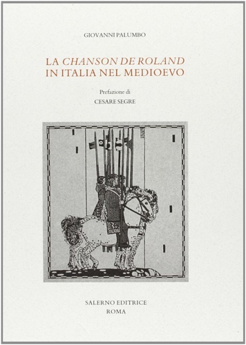 La «Chanson de Roland» nella letteratura italiana del Medioevo.