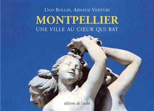 Montpellier. Une ville au coeur qui bat.