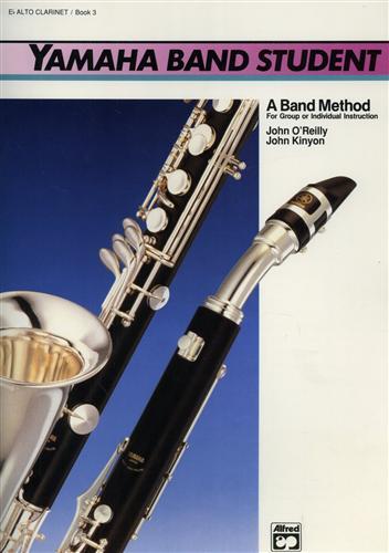 Yamaha Band Student. Book 3: E-Flat Alto Clarinet. A band …